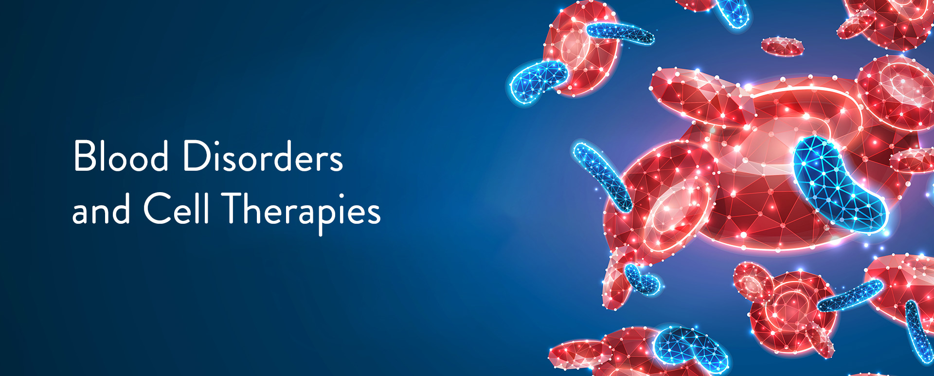 Blood Disorders and Cell Therapies